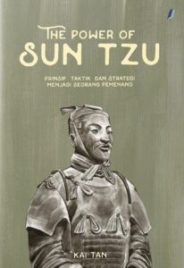 The Power of Sun Tzu: Strategi Kemenangan dalam Kehidupan dan Bisnis
