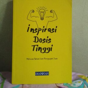 Inspirasi Dosis Tinggi: Suntikan Gagasan Segar untuk Menyalakan Semangat Hidup dan Berkarya